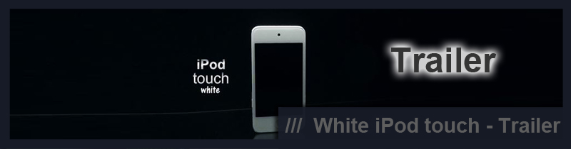 WhiteiiPodtouchtrailer